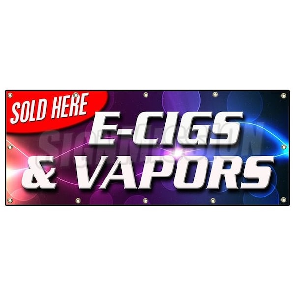 E-CIGS & VAPORS SOLD HERE BANNER SIGN pipes flavored pens hookah